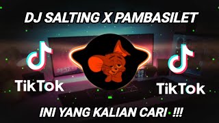DJ SALTING X PAMBASILET SLOW BASS VIRAL DI TIKTOK - INI YANG KALIAN CARI !!