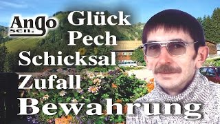 ♫ Glück, Pech, Zufall, Schicksal - oder Gottes Bewahrung ? ♫