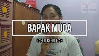 LOW COST COVER PARODI KEHIDUPAN - BAPAK MUDA (PARODI JODOH PASTI BERTEMU) PARODI KEHIDUPAN