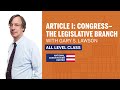 Article I: Congress - The Legislative Branch with Gary S. Lawson (All Levels)