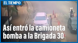 Así entró la camioneta bomba a la Brigada 30 en Cúcuta | El Tiempo