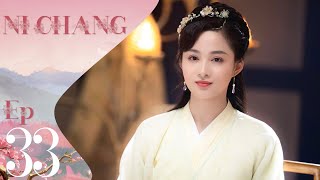 【SUB ESPAÑOL】NI CHANG | 小女霓裳 (Episodio 33)