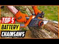 Top 5 Best Battery Chainsaws