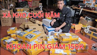 XẢ KHO CUỐI NĂM TẬP 2 - Xả toàn bộ máy khoan pin, máy hút thổi bụi pin giảm từ 50 đến 150K