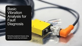 Basic Vibration Analysis Fault Diagnosis - Detecting equipment using vibration monitoring techniques