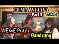 Ludruk GEMA WIJAYA, Part 3 Tamad, lakon PENDEKAR GUNUNG KIDUL/ WEWE PUTIH GANDRUNG