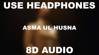 Asma ul Husna | Atif Aslam | 8D Audio