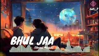 Bhool Ja By Arijit Singh Lofi Mix (Slowed +Reverb) By Lofi_7