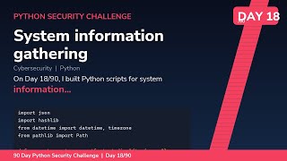 System Information Gathering - Day 18/90 Python Security Challenge
