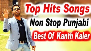 Best Of Kanth Kaler |  | Non Stop Punjabi Hits | HD Video Songs