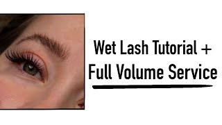 WET LASH TUTORIAL + FULL VOLUME SERVICE