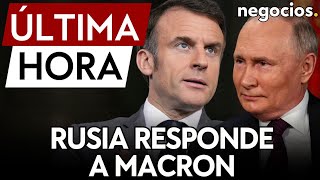 ÚLTIMA HORA | Rusia responde a Macron: "La declaración es muy importante y muy peligrosa"