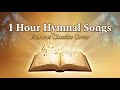 Best Christian Hymns Compilation | Old & Traditional Church Songs