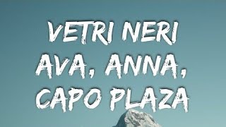 AVA, ANNA, Capo Plaza - VETRI NERI (Testo/Lyrics)