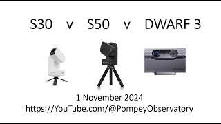 First Look at Seestar S30 v S50 v DWARF 3 - Pompey Observatory - 1 November 2024