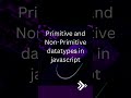 Data types in javascript primitive and non-primitive
