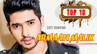 Best of Armaan Malik| Top 10 Songs Armaan Malik| Jukebox 2018