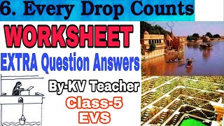 WORKSHEET / Every Drop Counts/ Class-5 EVS NCERT Chapter 6 Extra important Questions by KV Teacher