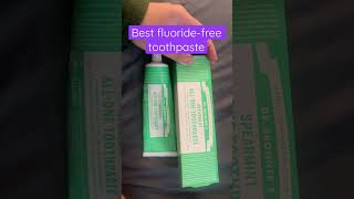 Best Fluoride free toothpaste #fluoride #drbronners #wholefoods #toothpaste