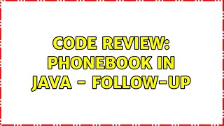 Code Review: PhoneBook in Java - follow-up (2 Solutions!!)