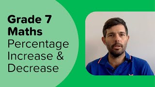 Maths Extra Lesson: Grade 7 - Percentage Increase and Decrease