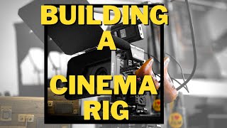 Building a Cinema Rig - My GH5 RIG