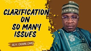 CLARIFICATIONS ON SO MANY ISSUES - OKANLOMO