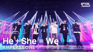 AMPERS\u0026ONE (앰퍼샌드원) - He + She = We @인기가요 inkigayo 20241103