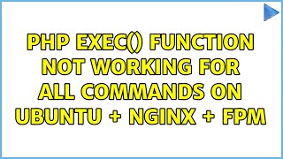 php exec() function not working for all commands on ubuntu + nginx + fpm