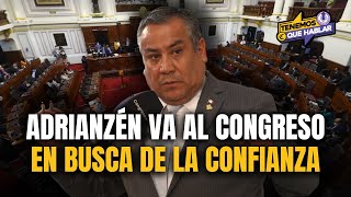 Gabinete Adrianzén y el VOTO DE CONFIANZA: ¿Qué posición tenían las bancadas? | Tenemos que Hablar