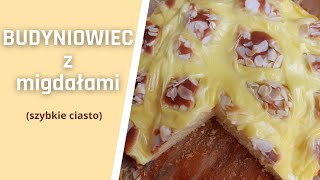 BUDYNIOWIEC Z MIGDAŁAMI! (szybkie ciasto) Wilgotne w środku