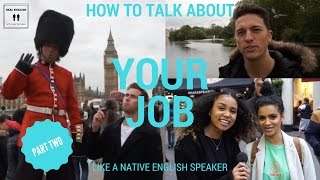 How To Speak English Like A Native Speaker - London Interviews: Episode 02 - Part Two