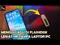 Cara Memindahkan Lagu dari HP ke Flashdisk | Mengisi Mp3 di Flashdisk Lewat HP Android