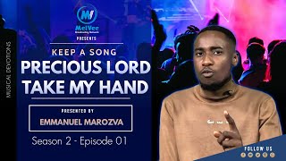 S2-Ep1 - KEEP A SONG with Emmanuel Marozva // Precious Lord, Take My Hand