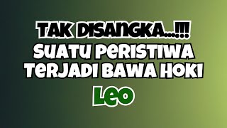 💚 LEO TAK DISANGKA PERISTIWA INI BAWA HOKI‼️