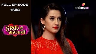 Ishq Mein Marjawan - Full Episode 332 - With English Subtitles