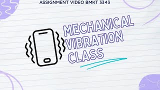 BMKT 3443 - MECHANICAL VIBRATION  (SPRING - MASS - DAMPER)