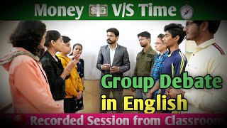 Debate in English// Money 💵 and Time Which is better to have ?  #English_debate