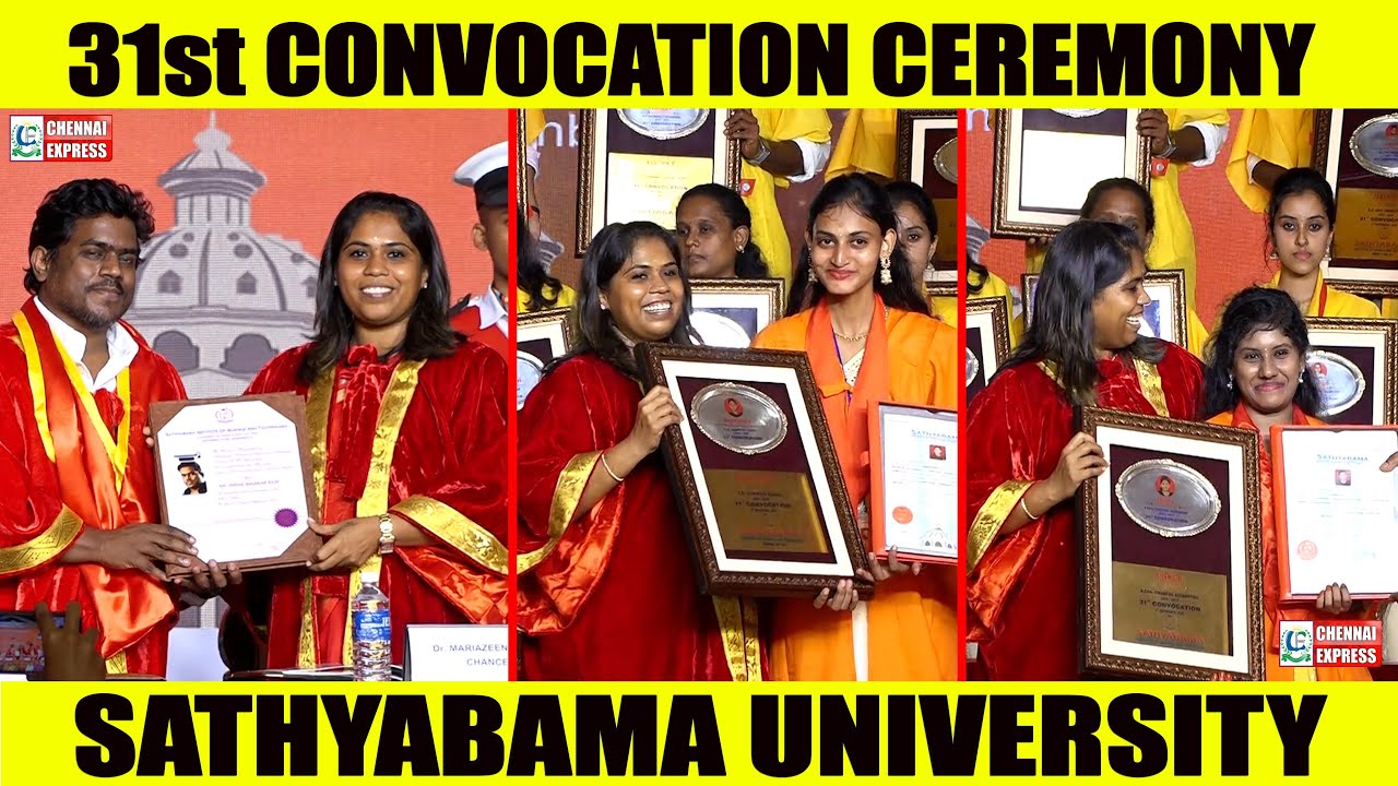 31st Convocation Ceremony Sathyabama University 2022 Chennai Express