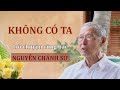 KHÔNG CÓ TA, trò chuyện cùng bác NGUYỄN CHÁNH SỬ