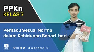 PPKn Kelas 7 – Perilaku Sesuai Norma dalam Kehidupan Sehari hari