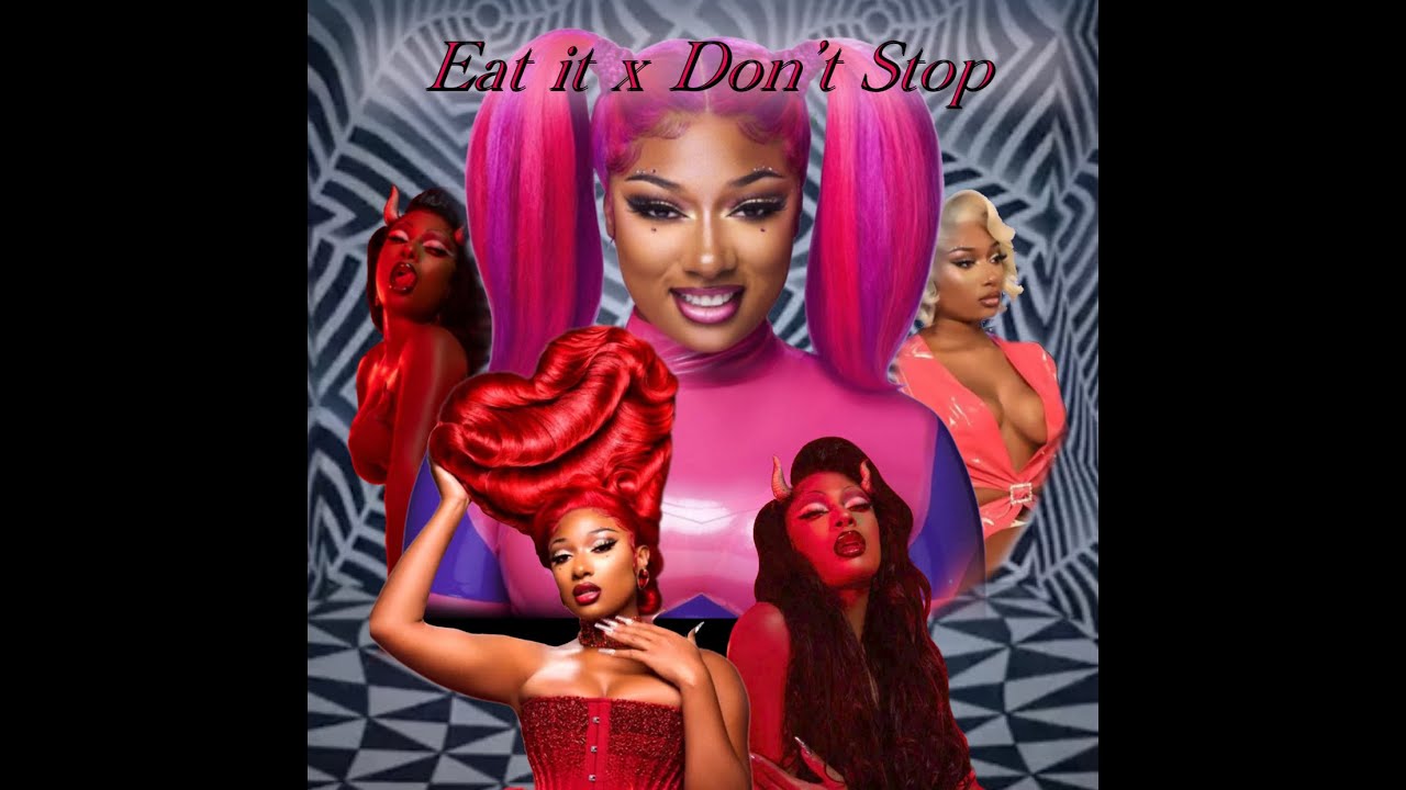 Megan Thee Stallion - Don’t Stop X Eat It [Remix] - YouTube