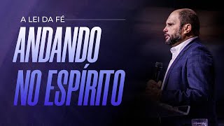 A Lei da Fé - Andando no Espírito | JB Carvalho