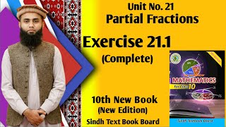 Exercise 21.1 Complete, Unit 21 Partial Fractions Class 10 New Maths Book Sindh Board Karachi Board