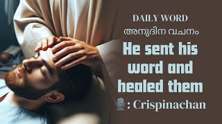 He sent his word and healed them | അവൻ തന്റെ വചനത്തെ അയച്ചു അവരെ സൗഖ്യമാക്കി | Psalms 107:20