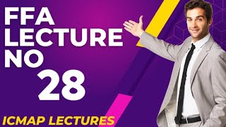 FFA LECTURE 28 | ICMAP OPERATIONAL LEVEL 01 LECTURES