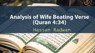 Analysis of the Wife Beating Verse (Quran 4:34) by Hassan Radwan