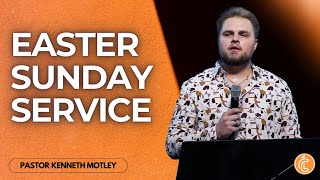 Easter Service | Pastor Kenneth Motley