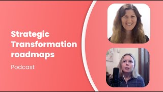 Strategic Transformation roadmaps