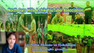 Lt. Neha Momin-ni Nokdangni manderangko North Garo Hills A.chik YouTuber Association grongea